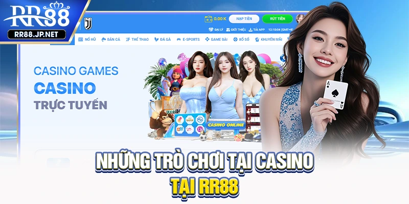 Những trò chơi tại casino tại RR88 Những trò chơi tại casino tại RR88